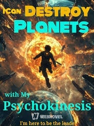 Read I Can Destroy Planets with My Psychokinesis Light Novel Online