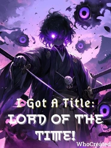Read I Got A Title: Lord Of The Time! Light Novel Online