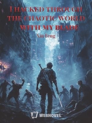 Read I hacked through the chaotic world with my blade Light Novel Online
