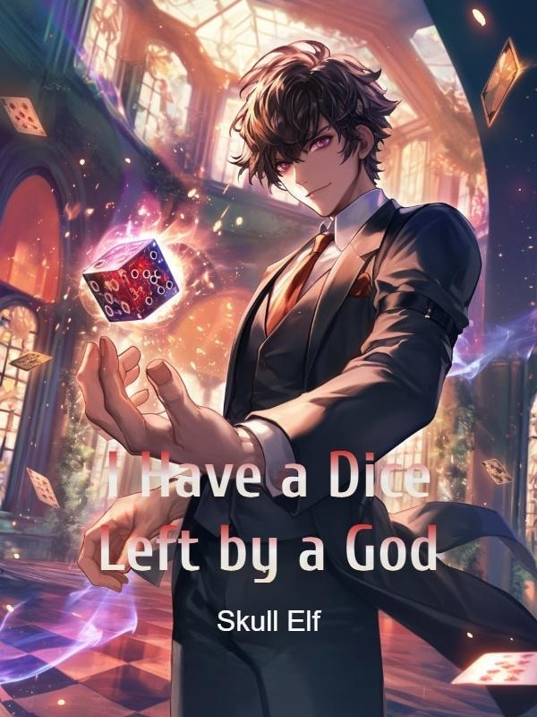 Read I Have a Dice Left by a God Light Novel Online