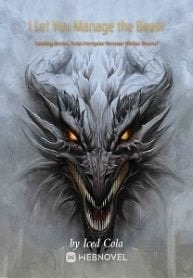 Read I Let You Manage the Beast Taming Arena, Now Everyone Became Divine Beasts? Light Novel Online