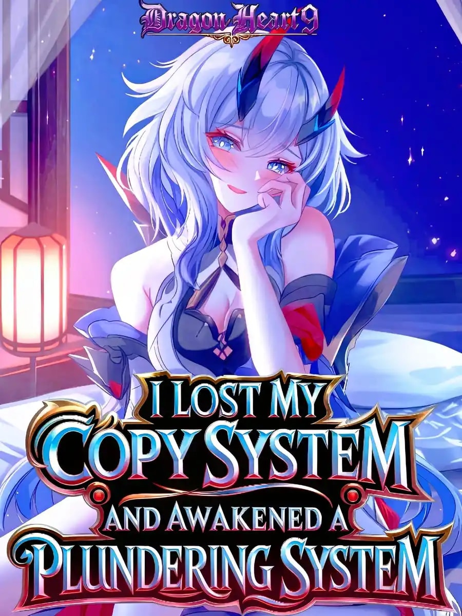 Read I lost my Copy System and awakened a Plundering System Light Novel Online