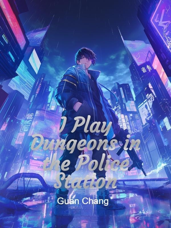 Read I Play Dungeons in the Police Station Light Novel Online