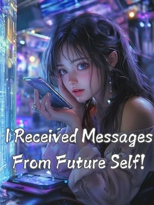 Read I Received Messages From Future Self! Light Novel Online