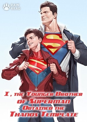 Read I, the Younger Brother of Superman, Obtained the Thanos Template Light Novel Online