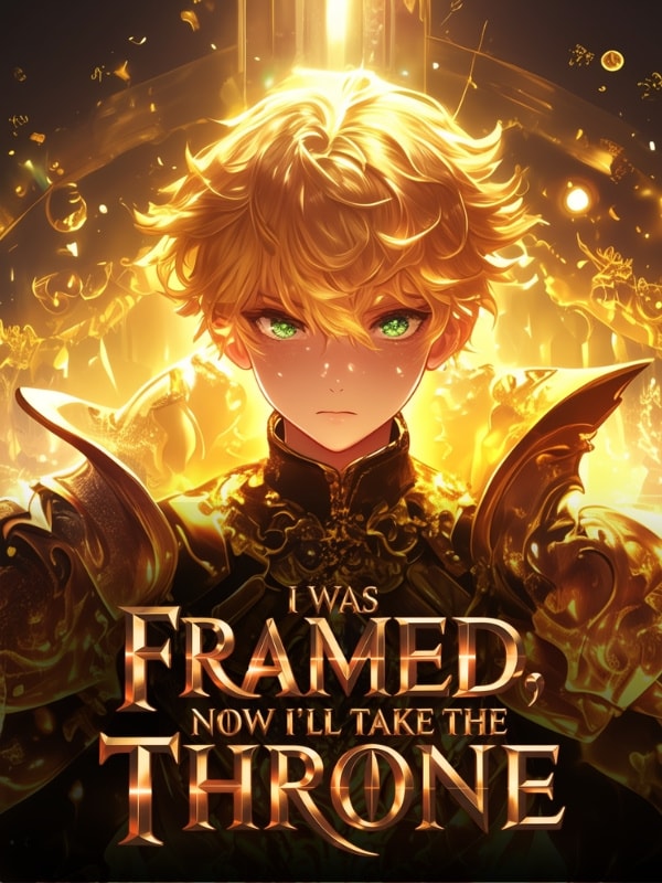 Read I Was Framed, Now I'll Take The Throne Light Novel Online