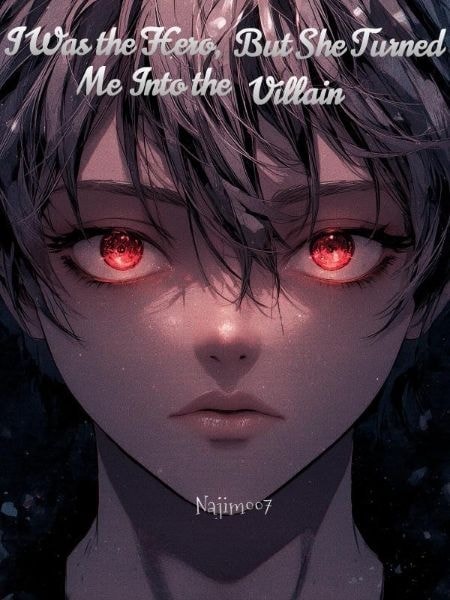 Read I Was the Hero, But She Turned Me Into the Villain Light Novel Online