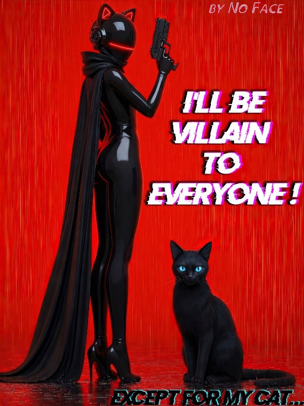 Read I'll Be Villain to Everyone! Except for my Cat... Light Novel Online