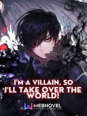 Read I'm a Villain, So I'll Take Over The World! Light Novel Online