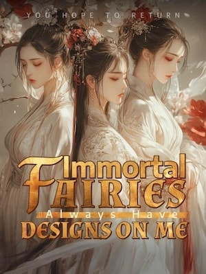 Read Immortal Fairies Always Have Designs on Me Light Novel Online