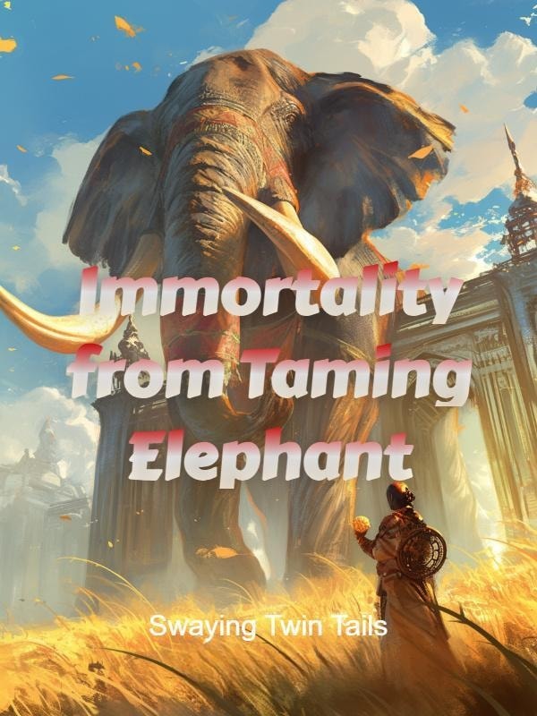 Read Immortality from Taming Elephant Light Novel Online