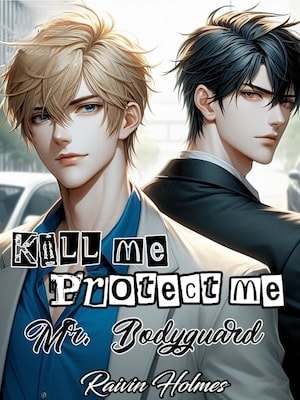Read Kill Me Protect Me, Mr. Bodyguard Light Novel Online