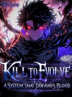 Read Kill to evolve: A system that demands blood Light Novel Online