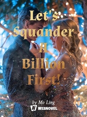 Read Let's Squander A Billion First! Light Novel Online