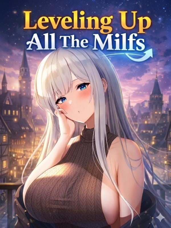 Read Leveling Up All The Milfs Light Novel Online
