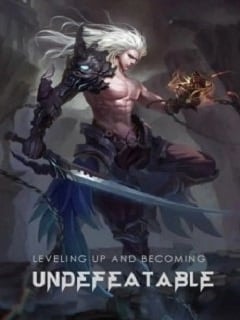 Read Leveling Up And Becoming Undefeatable Light Novel Online
