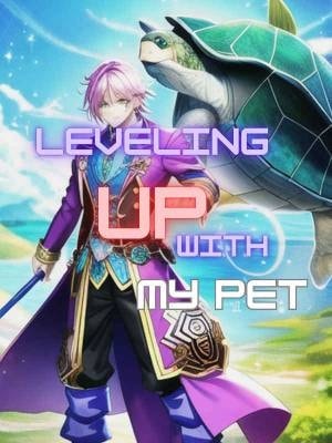 Read Leveling Up With My Pet Light Novel Online