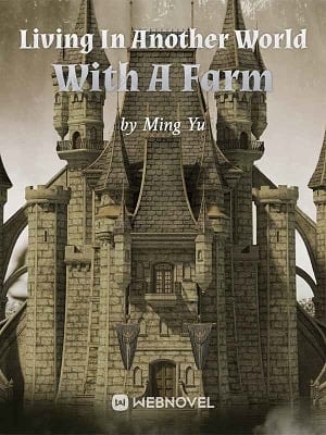 Read Living In Another World With A Farm Light Novel Online