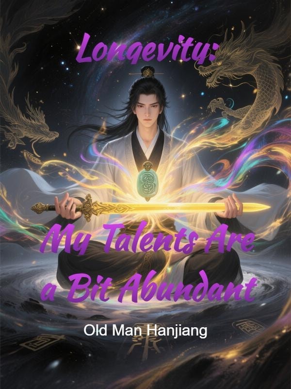 Read Longevity: My Talents Are a Bit Abundant Light Novel Online
