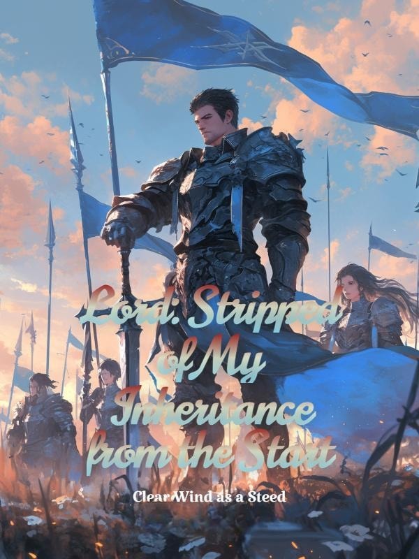 Read Lord: Stripped of My Inheritance from the Start Light Novel Online
