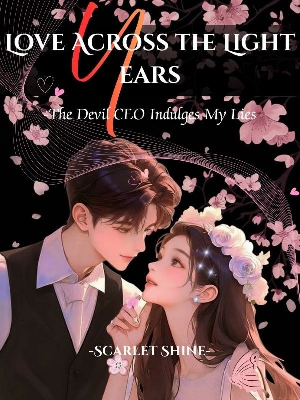 Read Love Across the Light Years -The Devil CEO Indulges My Lies. Light Novel Online