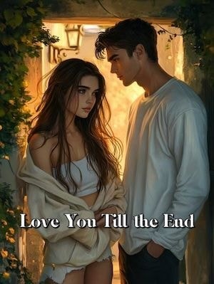 Read Love You Till the End Light Novel Online