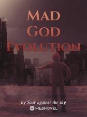 Read Mad God Evolution Light Novel Online
