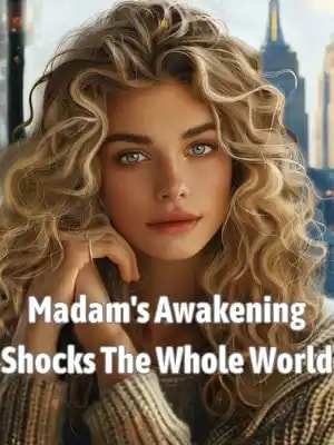 Read Madam’s Awakening Shocks The Whole World Light Novel Online