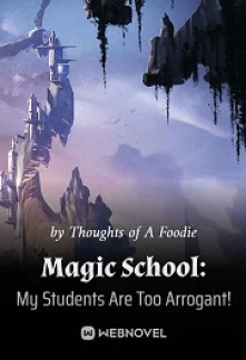 Read Magic School: My Students Are Too Arrogant! Light Novel Online