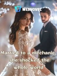 Read Married to a mechanic, she shocked the world Light Novel Online