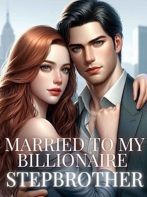 Read Married To My Billionaire Stepbrother Light Novel Online