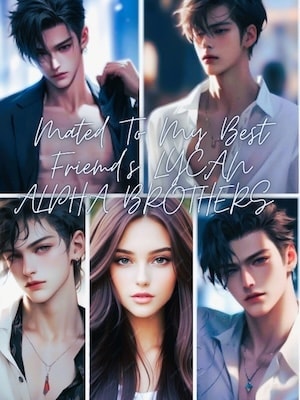 Read Mated To My Best Friend's Lycan Alpha Brothers Light Novel Online