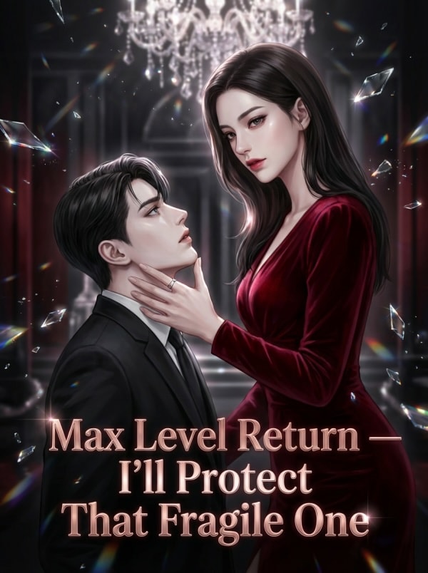Read Max Level Return—I'll Protect That Fragile One Light Novel Online