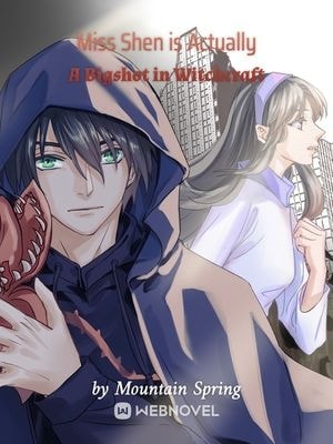 Read Miss Shen is Actually A Bigshot in Witchcraft Light Novel Online