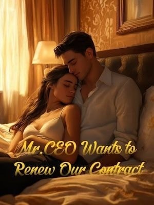 Read Mr. CEO Wants to Renew Our Contract Light Novel Online