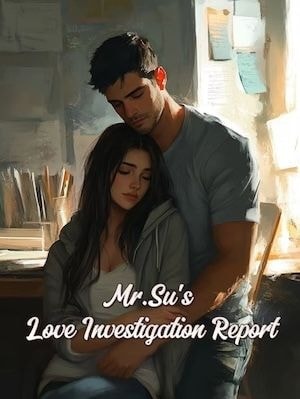 Read Mr. Su's Love Investigation Report Light Novel Online
