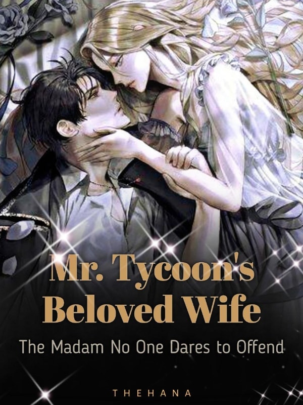 Read Mr. Tycoon's Beloved Wife: The Madam No One Dares to Offend Light Novel Online