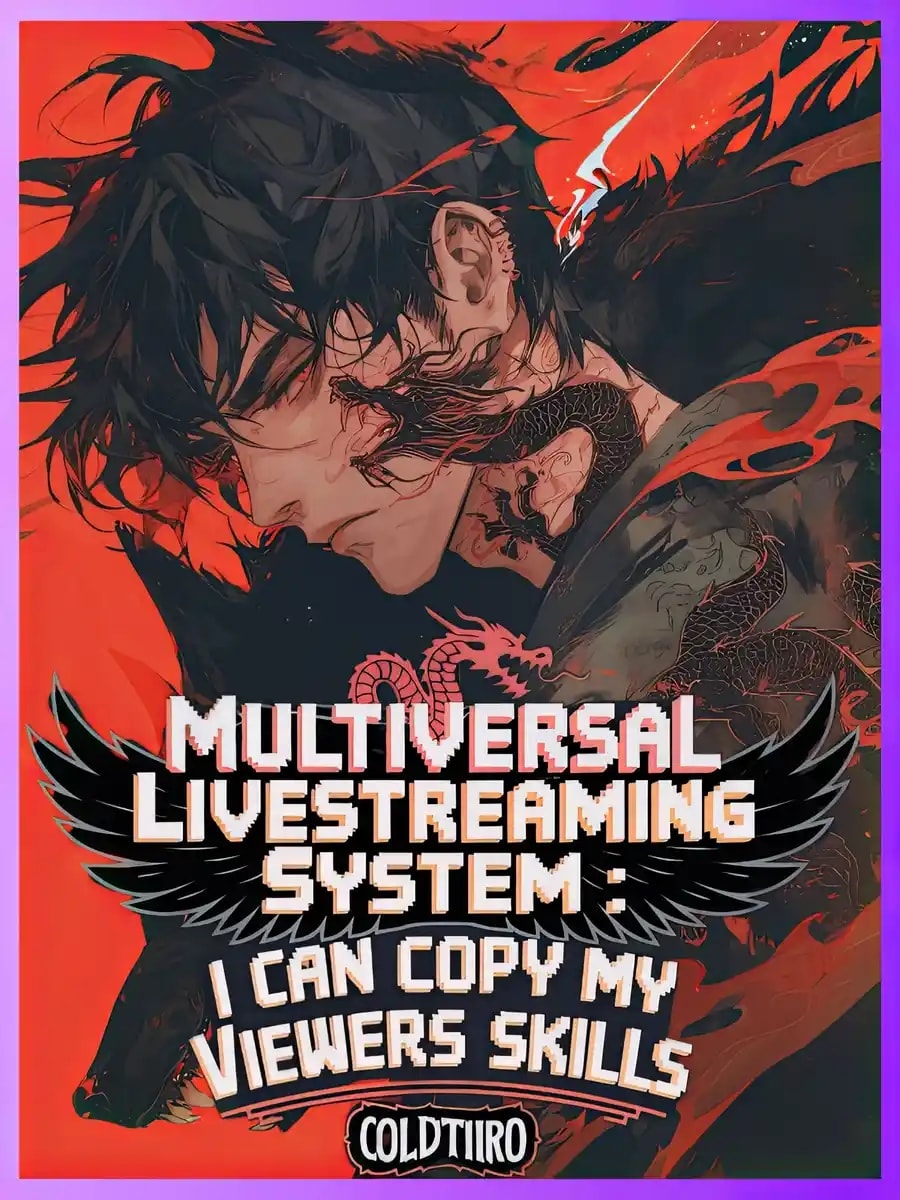 Read Multiversal Livestreaming System : I Can Copy My Viewers Skills Light Novel Online