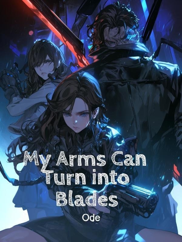 Read My Arms Can Turn into Blades Light Novel Online