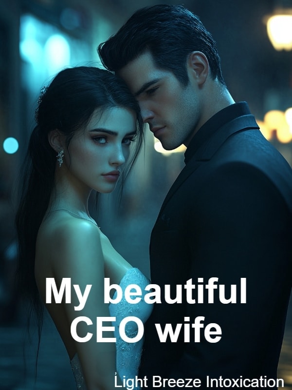 Read My beautiful CEO wife Light Novel Online