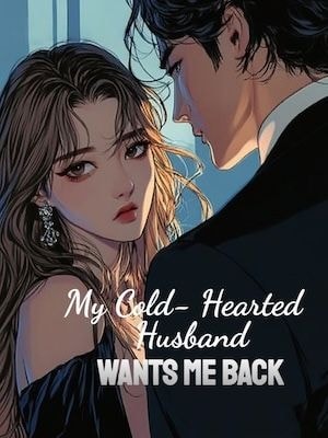Read My Cold-Hearted Husband Wants Me Back Light Novel Online