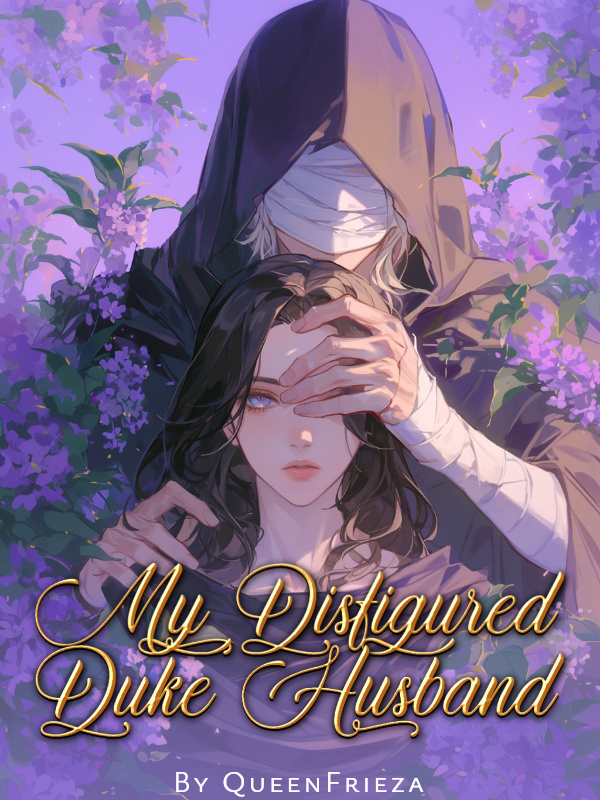 Read My Disfigured Duke Husband Helps Me Plot My Revenge Light Novel Online