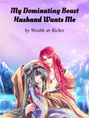 Read My Dominating Beast Husband Wants Me Light Novel Online