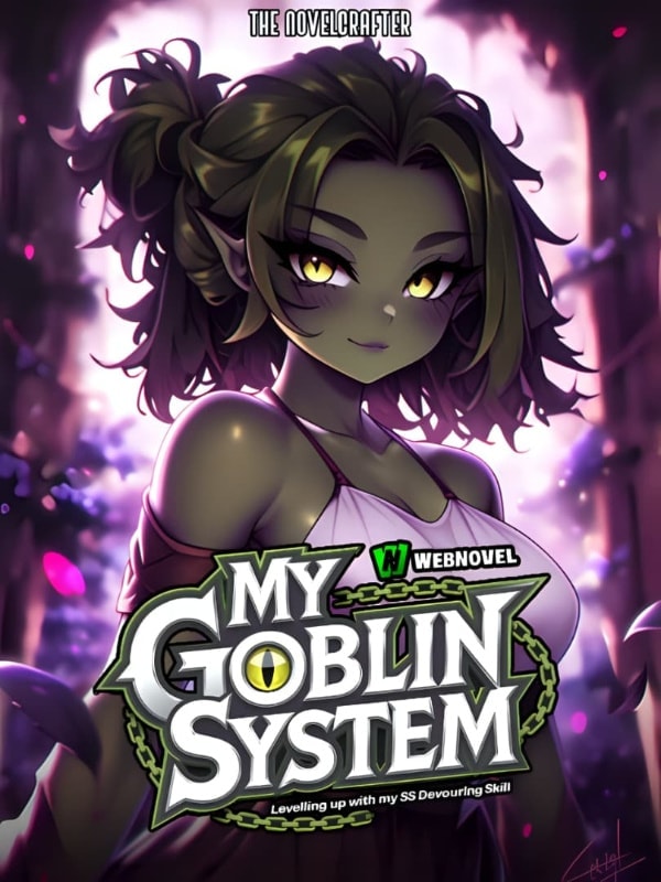 Read My Goblin System : Levelling up with my SSS Class Devouring skill Light Novel Online