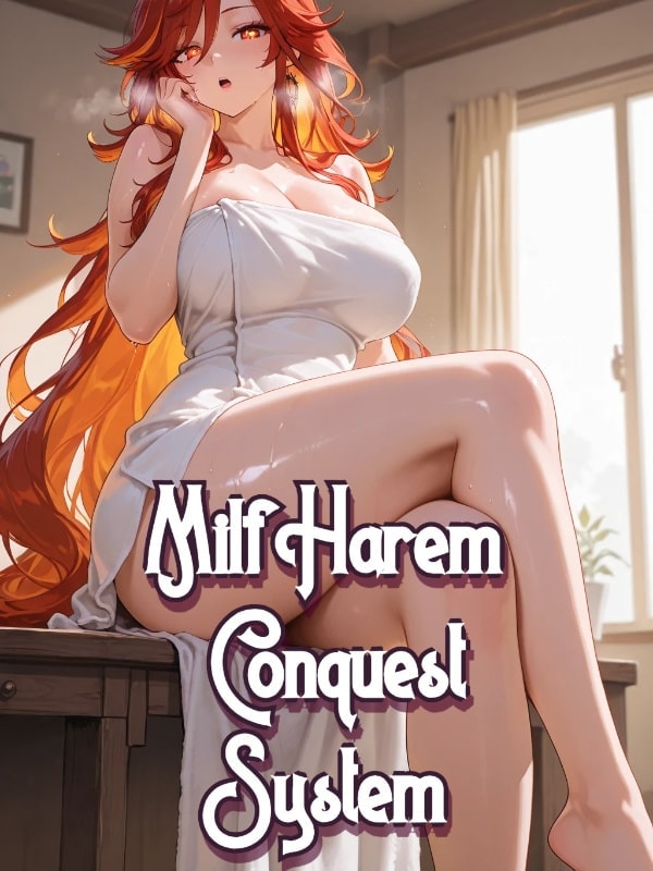 Read My Milf Harem Conquest System In A Women's World Light Novel Online