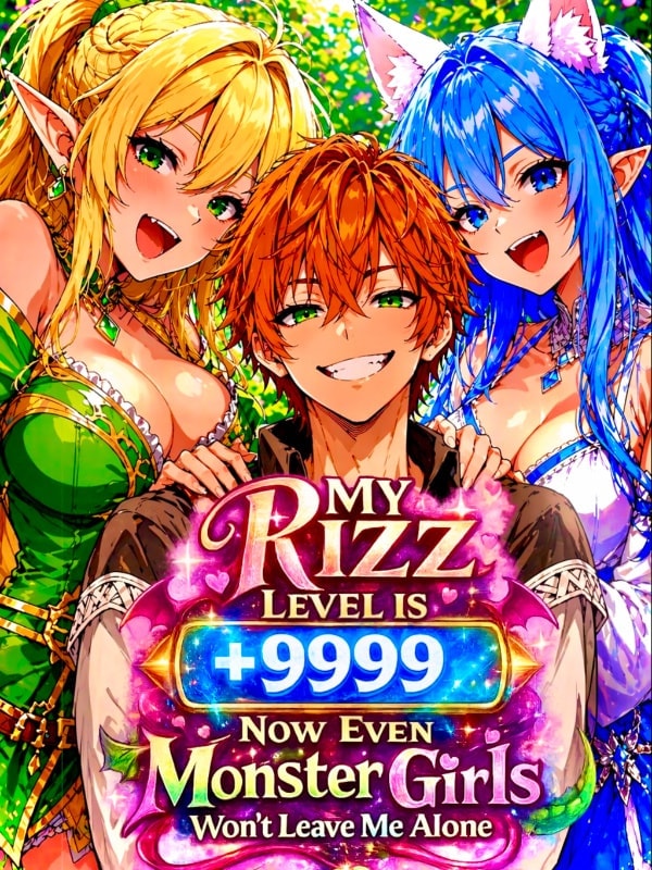 Read My Rizz Level is +9999 Now Even Monster Girls Won't Leave Me Alone Light Novel Online