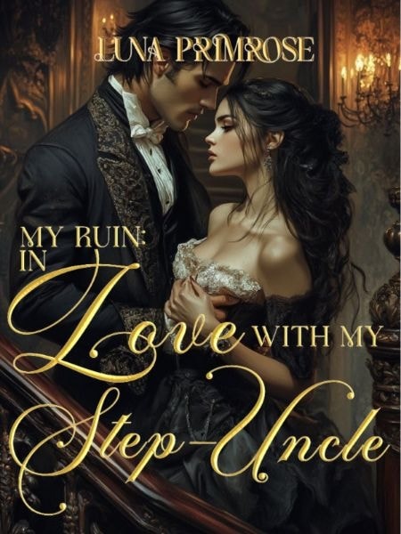 Read MY RUIN: In Love With My Step-Uncle Light Novel Online