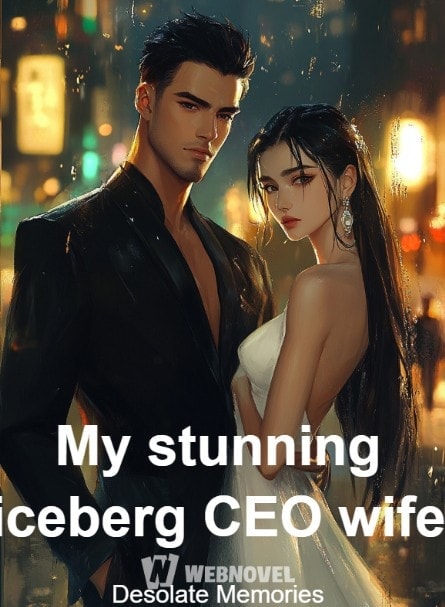 Read My stunning iceberg CEO wife Light Novel Online