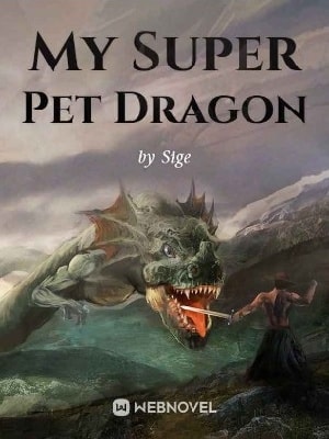 Read My Super Pet Dragon Light Novel Online