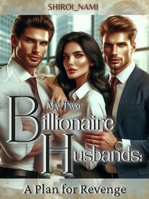 Read My Two Billionaire Husbands: A Plan for Revenge Light Novel Online